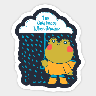 only happy when it rains Sticker